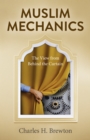 Muslim Mechanics : The View from Behind the Curtain - eBook