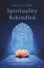 Spirituality Rekindled : The Quest for Serenity and Self-Fulfillment - Book