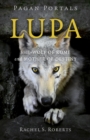 Pagan Portals - Lupa : She-Wolf of Rome and Mother of Destiny - eBook