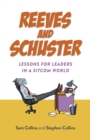 Reeves and Schuster : Lessons for Leaders in a Sitcom World - eBook