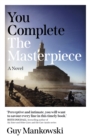 You Complete the Masterpiece : A Novel - Book