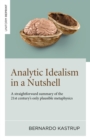 Analytic Idealism in a Nutshell : A straightforward summary of the 21st century’s only plausible metaphysics - Book