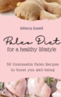 Paleo Diet for a healthy lifestyle : 50 Unmissable Paleo Recipes to boost you well-being - Book