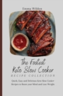 The Fastest Keto Slow Cooker Recipe Collection : Quick, Easy and Delicious Keto Slow Cooker Recipes to Boost your Mind and Lose Weight - Book