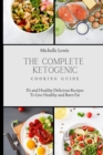 The Complete Ketogenic Cooking Guide : Fit and Healthy Delicious Recipes To Live Healthy and Burn Fat - Book