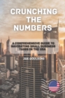 Crunching the Numbers : A Comprehensive Guide to Navigating Small Business Taxes in the USA - Book