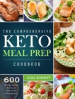 The Comprehensive Keto Meal Prep Cookbook : 600 Healthy Recipes For Family And Friends on Keto Diet - Book