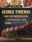 George Foreman Family Size Smokeless-Digital Cookbook 1200 : 1200 Days Irresistible,Delicious Recipes for Busy People - Book