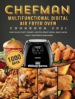 Chefman Multifunctional Digital Air Fryer Oven Cookbook 2021 : 1000-Day Easy Quick Tasty Dishes- Air Fry, Roast, Broil, Bake, Bagel, Toast, Dehydrate and More - Book