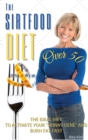 The Sirtfood Diet Over 50 : The Ideal Diet to Activate Your Skinny Gene and Burn Fat Fast - Recipes with Pictures - Book