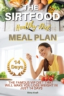 The Sirtfood Healthy Diet Meal Plan : The Famous VIP Diet That Will Make You Lose Weight in Just 14 Days. (Recipes with Pictures) - Book