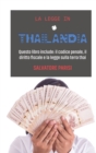 LA LEGGE IN THAILANDIA: Questo libro include: il codice penale, il diritto fiscale e la legge sulla terra thai 'Laws in Thailand' (Italian version) - Book