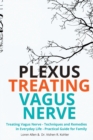 Treating Vagus Nerve - Practical Guide - EXERCISES : Treating Vagus Nerve - Techniques and Remedies in Everyday Life - Practical Guide for Family - Book