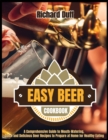 Easy Beer Cookbook : A Comprehensive Guide to Mouth-Watering, Quick and Delicious Beer Recipes to Prepare at Home for Healthy Eating - Book