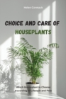 Choice and Care of Houseplants : Which Houseplant to Choose According to Lifestyle and Pets - Book