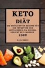 Keto Diat 2022 : Die Kostlichsten Rezepte Fur Ihr Fruhstuck Und Mittagessen, Um Schnell Gewicht Zu Verlieren - Book