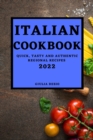 Italian Cookbook 2022 : Quick, Tasty and Authentic Regional Recipes - Book