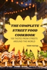 The Complete Street Food Cookbook : 100 Tastes from Streets Around the World - Book