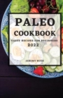 Paleo Cookbook 2022 : Tasty Recipes for Beginners - Book