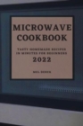 Microwave Cookbook 2022 : Speedy and Delicious Recipes for Busy People - Book