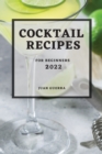 Cocktail Recipes 2022 : For Beginners - Book