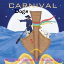 Carnival Dogs : Dreams of the wilderness - Book