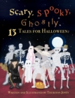 Scary, Spooky, Ghostly : 13 Tales for Halloween - Book