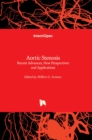 Aortic Stenosis : Recent Advances, New Perspectives and Applications - Book