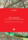 Electrospinning : Theory, Applications, and Update Challenges - Book