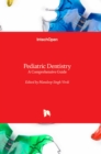 Pediatric Dentistry : A Comprehensive Guide - Book