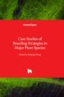 Case Studies of Breeding Strategies in Major Plant Species - Book
