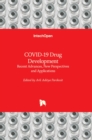 COVID-19 Drug Development : Recent Advances, New Perspectives and Applications - Book
