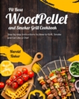 Pit Boss Wood Pellet and Smoker Grill Cookbook : Step by step Instructions to How to Grill, Smoke and Eat Like a Chef - Book