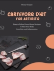 CARNIVORE DIET FOR ARTHRITIS: EASY TO FO - Book