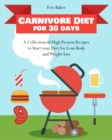 Carnivore Diet for 30 days : A Collection of High Protein Recipes to Start your Diet for Lean Body and Weight-loss - Book