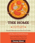 The Home Outlet : Surpass Restaurants and Fast Food Outlets with Easy and Detailed Recipes. Learn the Perfect Way to Cook Meat using Pit Boss Pellet Grill - Book