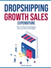 Dropshipping Growth Sales Expenditure : Proper Data Implementations and How to Apply it Into Lean Analytics - Book