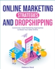 Online Marketing Strategies and Dropshipping : Commonly Used Marketing Approaches to Boost Your Sales - Book