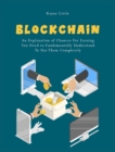 Blockchain : An Explanation of Chances For Earning You Need to Fundamentally Understand To Use Them Completely - Book