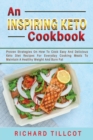 An Inspiring Keto Cookbook : Proven Strategies On How To Cook Easy And Delicious Keto Diet Recipes For Everyday Cooking Meals To Maintain A Healthy Weight And Burn Fat - Book
