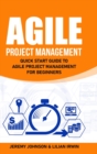 Agile Project Management : Quick Start Guide To Agile Project Management For Beginners - Book