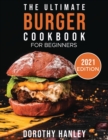 The Ultimate Burger Cookbook for Beginners : 2021 Edition - Book