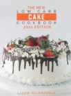 The New Low Carb Cake Cookbook : 2021 Edition - Book