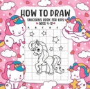 How to Draw Unicorns for Kids : fantastic coloring book ages 4-12, - Book