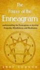 The Power of the Enneagram : Understanding the Enneagram to Develop Mindfulness, Meditation and Empathy - Book