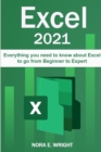 Excel 2021 : Everything you need to know about Excel to go from Beginner to Expert - Book