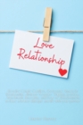 Love Relationship : Resolve Couple Conflicts, Overcome Anxiety in Relationship, eliminate Negative Thinking, Jealousy, Attachment, Insecurity, and Fear of Abandonment to have a better dialogue and lif - Book