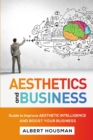 Aesthetics and Business : Guide to Improve Aesthetic Intelligence and Boost Your Business - Book