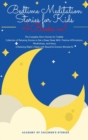Bedtime Meditation Stories for Kids : 4 Books in 1: The Complete Short Stories for Toddler Collection of Relaxing Stories to Get a Deep Sleep With Positive Affirmations, Mindfulness, and Have a Relaxi - Book