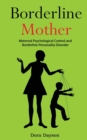 Borderline Mother : Maternal Psychological Control and Borderline Personality Disorder - Book